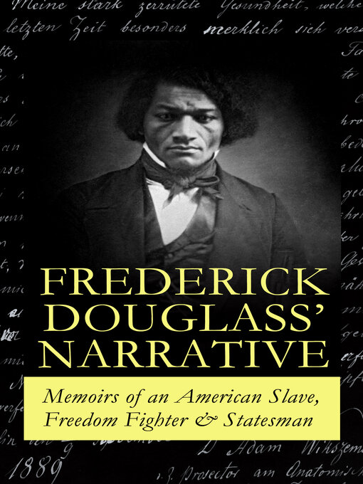 Title details for FREDERICK DOUGLASS' NARRATIVE – Memoirs of an American Slave, Freedom Fighter & Statesman by Frederick Douglass - Wait list